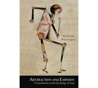 Wilhelm Worringer Abstraction and Empathy (Tascabile)