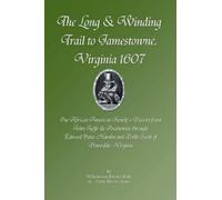 Wilhelmena Rhodes The Long & Winding Trail to Jamestowne, Virginia (Tascabile)