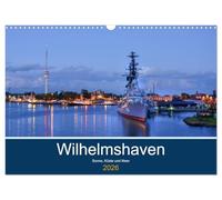 Wilhelmshaven - Sonne, Küste und Meer (Wandkalender 2026 DIN A3 quer), CALVENDO Monatskalender: Maritime Aufnahmen der schönen Stadt am Jadebusen
