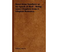 Wiliam, Morris News from Nowhere or An Epoch of Rest - Being (Copertina rigida)