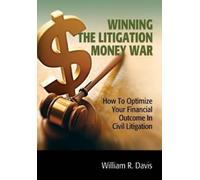 Wiliam R Davis Winning the Litigation Money War (Tascabile)