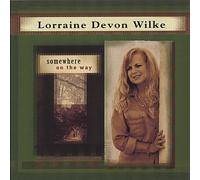 Wilke, Lorraine Devon - Somewhere On The Way