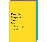 Wilke Weermann S Double Serpent: Theatertreffen 2025 - das Buch zum (Tascabile)