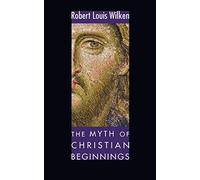 Wilken Robert L-Myth Of Christian Beginnings Book NUOVO