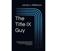 Wilkerson The Title IX Guy (Second Edition) (Tascabile)