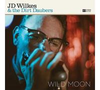 Wilkes, J.D. & The Dirt Daubers - Wild Moon