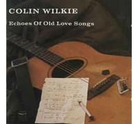 Wilkie,Colin - Echoes of Old Love Songs