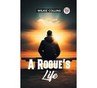 Wilkie Collins A Rogue's Life (Tascabile)