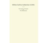 Wilkie Collins Collection (CXIII): Queen Hearts Moonstone