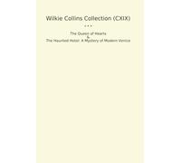 Wilkie Collins Collection (CXIX): Queen Hearts Haunted Hotel Mystery Modern Venice