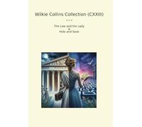 Wilkie Collins Collection (CXXIII): Lady Hide Seek