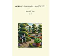 Wilkie Collins Collection (CXXIX): Hide Seek Basil
