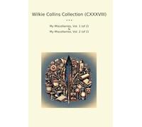Wilkie Collins Collection (CXXXVIII): Miscellanies