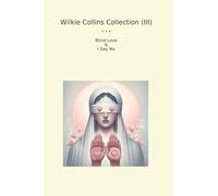 Wilkie Collins Collection (III): Blind Love