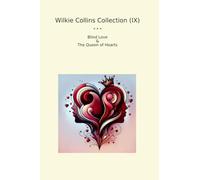 Wilkie Collins Collection (IX): Blind Love Queen Hearts