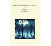 Wilkie Collins Collection (LXXXI): After Dark Hide Seek