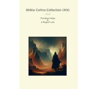 Wilkie Collins Collection (XIX): Black Robe Rogue Life