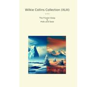 Wilkie Collins Collection (XLIII): Frozen Deep Hide Seek