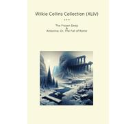Wilkie Collins Collection (XLIV): Frozen Deep Antonina Fall Rome