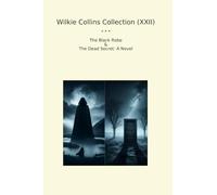 Wilkie Collins Collection (XXII): Black Robe Dead Secret Novel