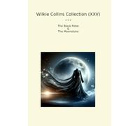 Wilkie Collins Collection (XXV): Black Robe Moonstone