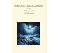Wilkie Collins Collection (XXXIX): Frozen Deep Fallen Leaves