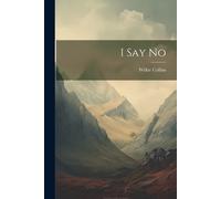 Wilkie Collins I Say No (Tascabile)