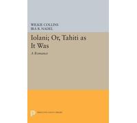 Wilkie Collins Ioláni; or, Tahíti as It Was (Tascabile) Princeton Legacy Library