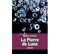 Wilkie Collins La Pierre de Lune (Tascabile)