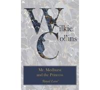 Wilkie Collins Mr. Medhurst and the Princess ('Royal Love') (Tascabile)