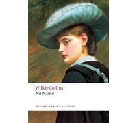 Wilkie Collins No Name (Tascabile) Oxford World's Classics