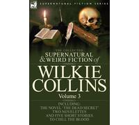 Wilkie Collins The Collected Supernatural and Weird Fiction of Wilki (Tascabile)