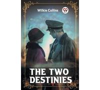 Wilkie Collins The Two Destinies (Tascabile)