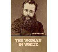 Wilkie Collins The Woman in White (Copertina rigida)