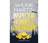 Wilkie Martin Inspector Hobbes and the Gold Diggers (Tascabile) Unhuman