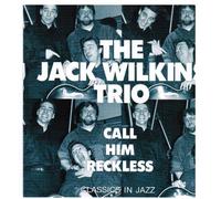 Wilkins,Jack Trio - Call Him Reckless