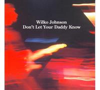 Wilko Johnson - Don't let your daddy know (1991)