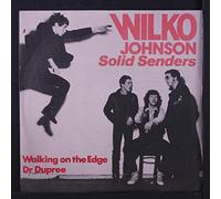 WILKO JOHNSON & SOLID SENDERS - walking on the edge 45 rpm single