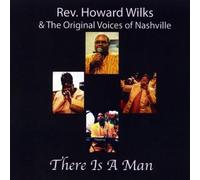 Wilks, Howard Rev. & The Original Voices Of Nashvil - There Is A Man