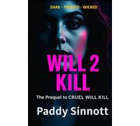 Will 2 Kill: The Prequel to Cruel Will Kill