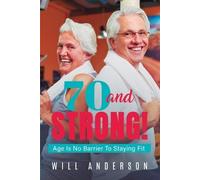 Will Anderson 70 and STRONG (Tascabile)
