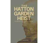 Will Anderson The Hatton Garden Heist (Tascabile)