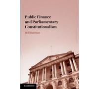 Will Bateman Public Finance and Parliamentary Constitutionalism (Tascabile)