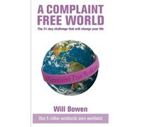Will Bowen A Complaint Free World (Tascabile)