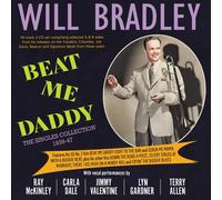 Will Bradley Beat Me Daddy: The Singles Collection 1939-47 (CD)