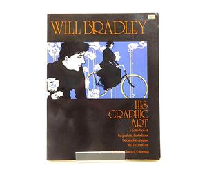 Will Bradley: His Graphic Art