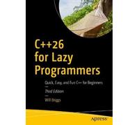 Will Briggs C++26 for Lazy Programmers (Tascabile)