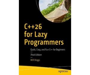 Will Briggs C++26 for Lazy Programmers (Tascabile)