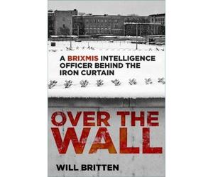 Will Britten Britten Will Over the Wall (Copertina rigida)
