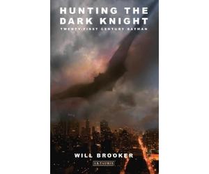 Will Brooker Hunting the Dark Knight (Tascabile)